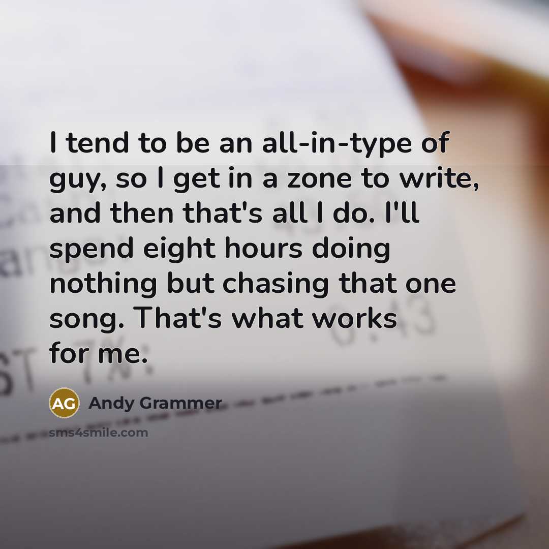 “I tend to be an all-in-type of guy, so I…” quote by Andy Grammer