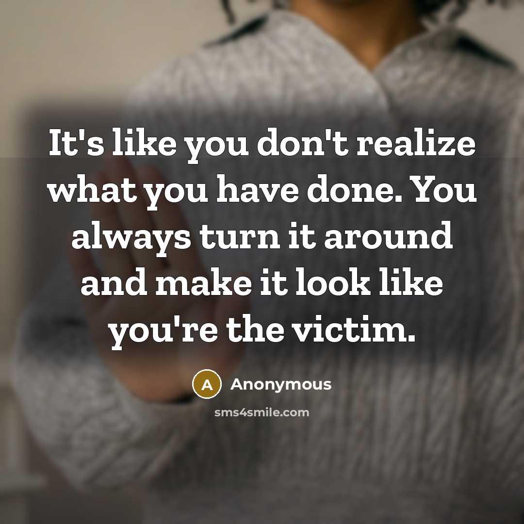 “It's like you don't realize what you have done. You…” quote by Anonymous