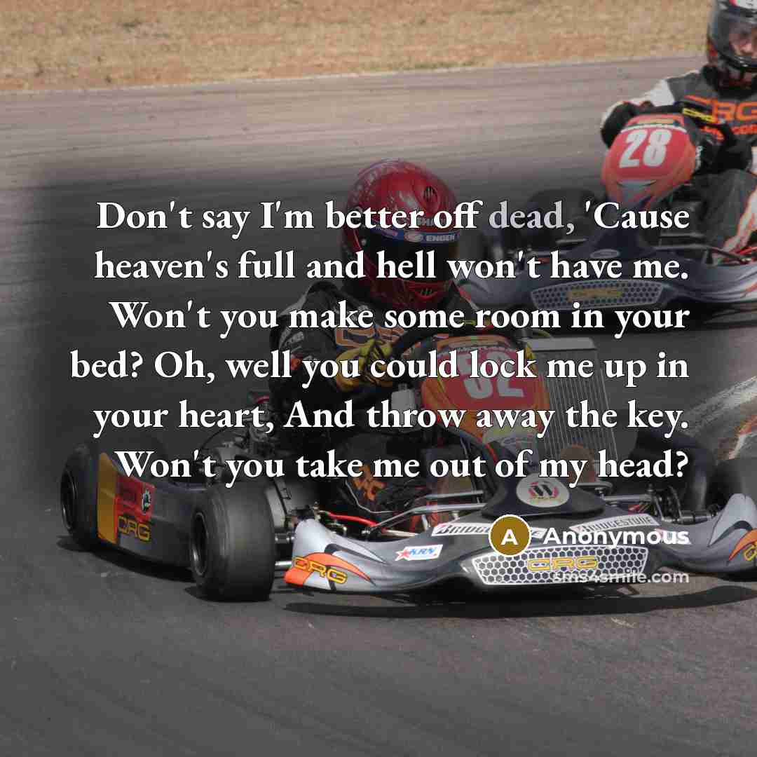 “Don't say I'm better off dead, 'Cause heaven's full and…” quote by Anonymous