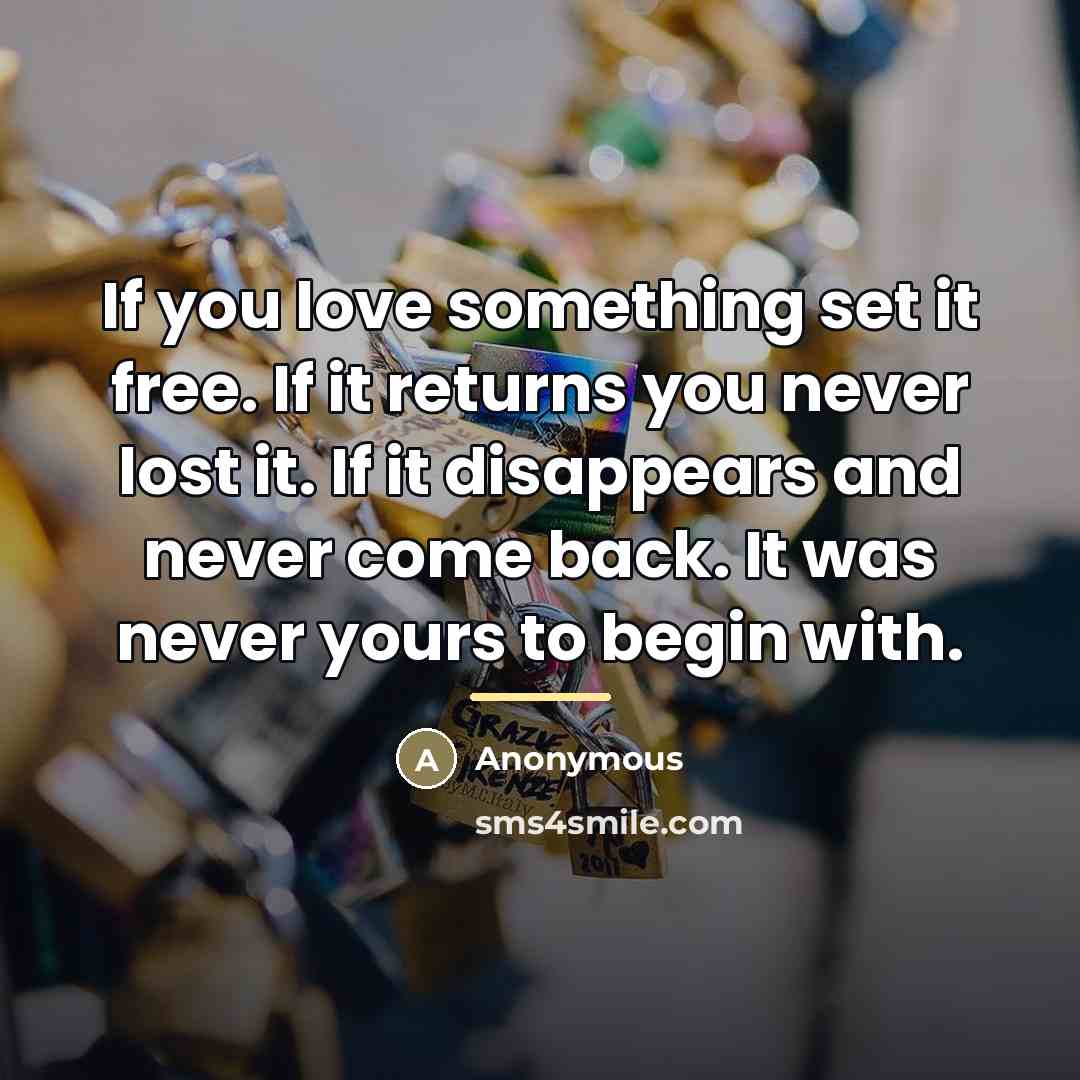 “If you love something set it free. If it returns…” quote by Anonymous