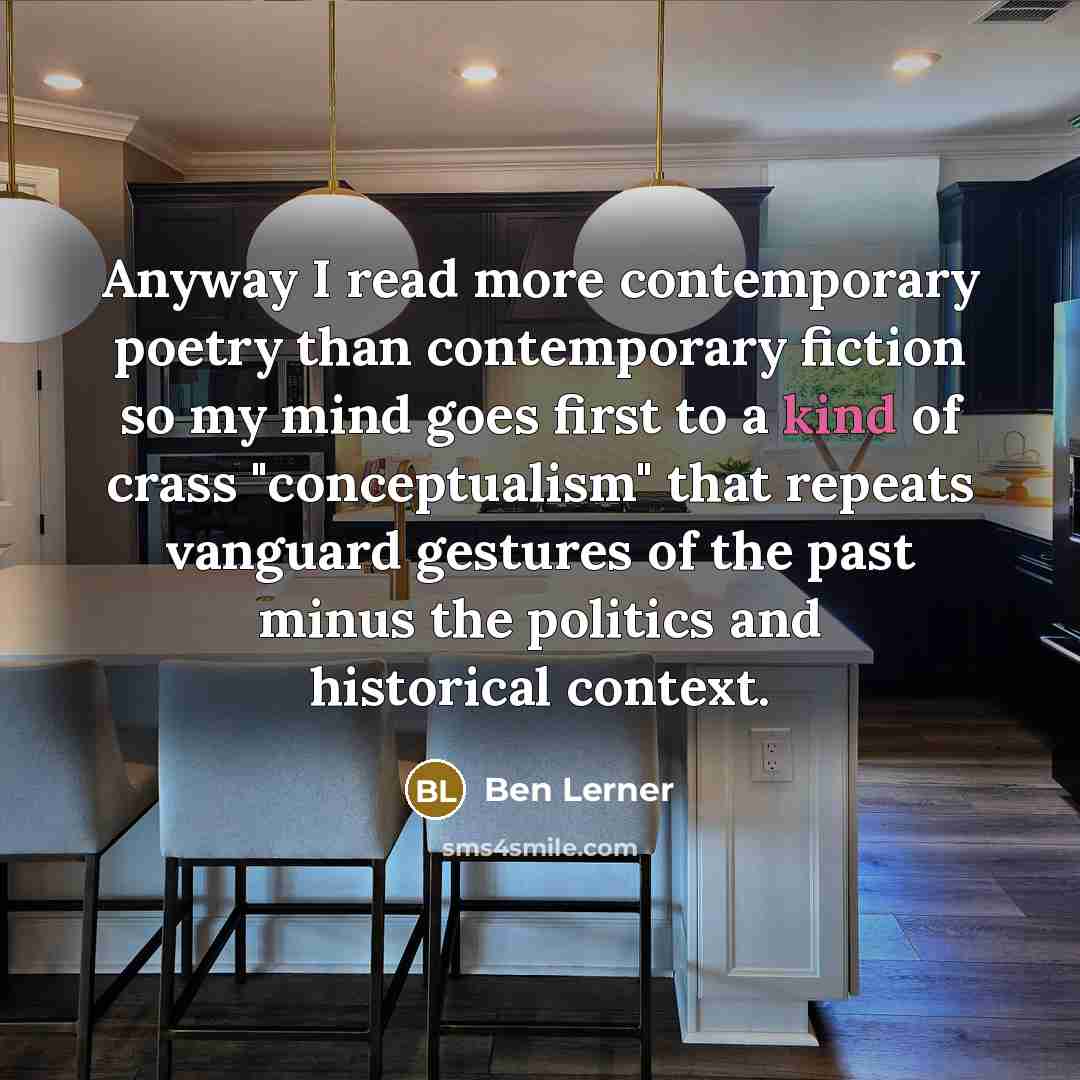 “Anyway I read more contemporary poetry than contemporary fiction so…” quote by Ben Lerner