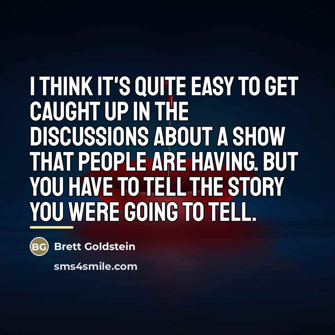 “I think it's quite easy to get caught up in…” quote by Brett Goldstein