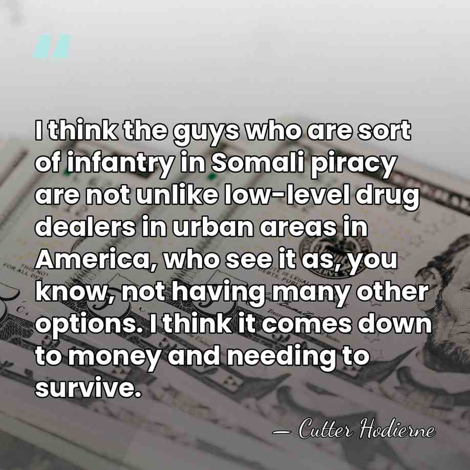 I think the guys who are sort of infantry in Somali piracy&hellip; - Cutter Hodierne