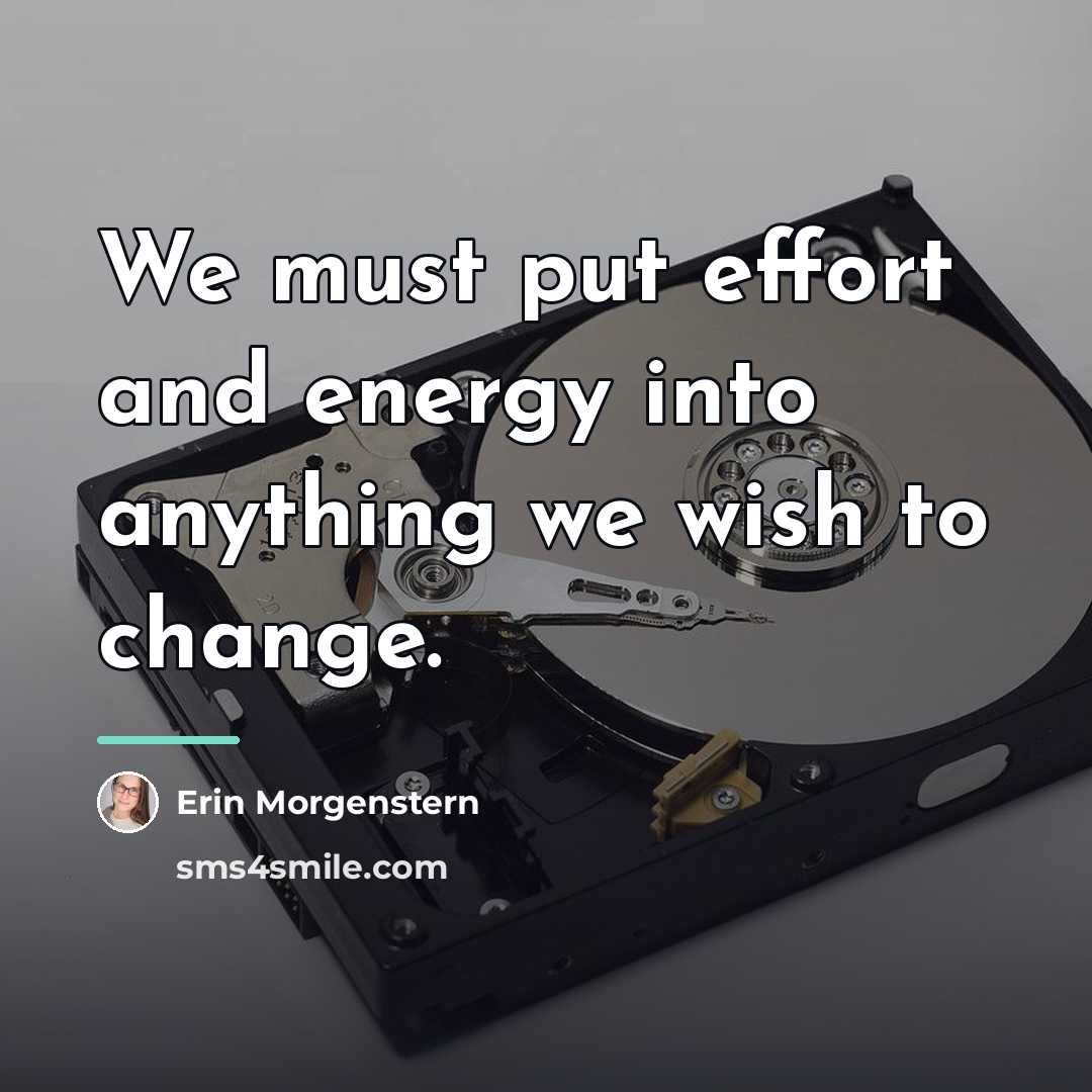 “We must put effort and energy into anything we wish…” quote by Erin Morgenstern