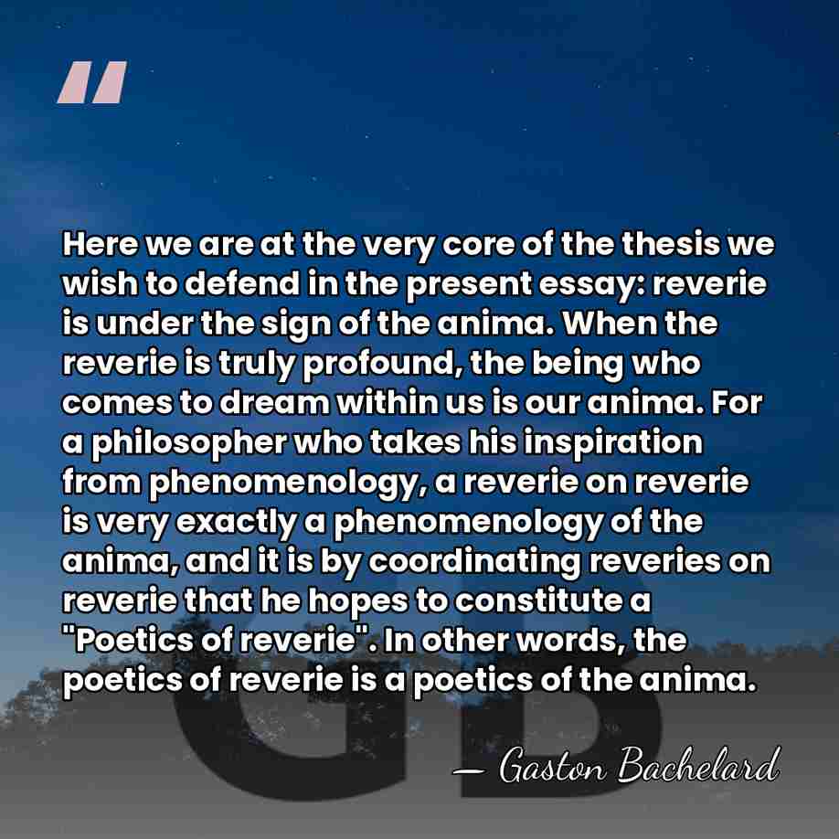 Here we are at the very core of the thesis we wish&hellip; - Gaston Bachelard