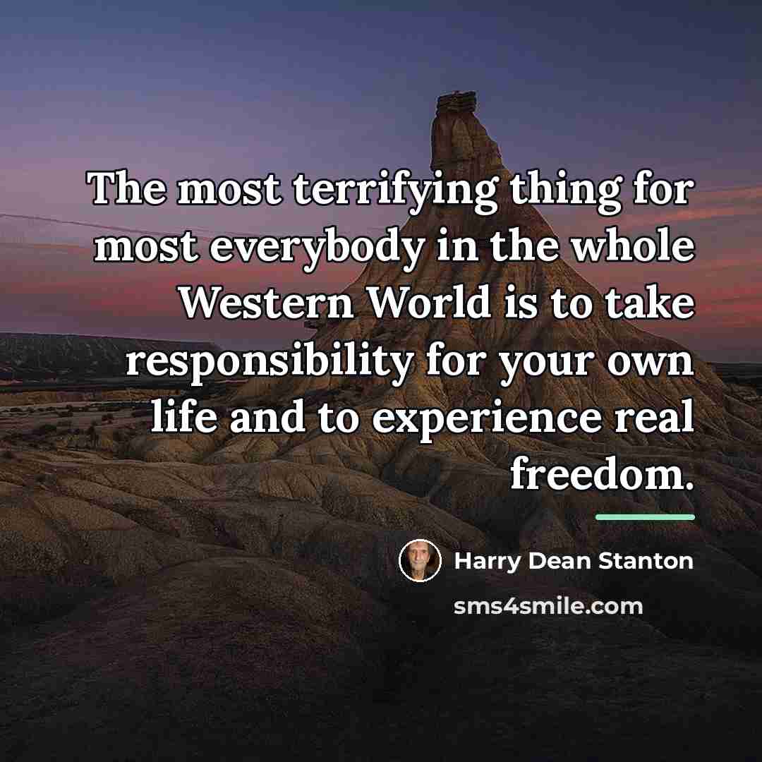 “The most terrifying thing for most everybody in the whole…” quote by Harry Dean Stanton