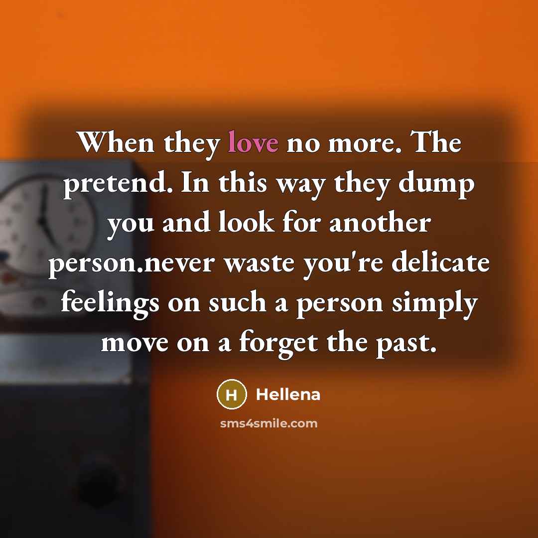 “When they love no more. The pretend. In this way…” quote by Hellena