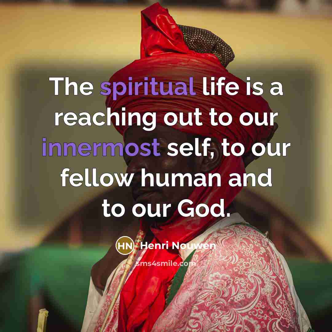 “The spiritual life is a reaching out to our innermost…” quote by Henri Nouwen