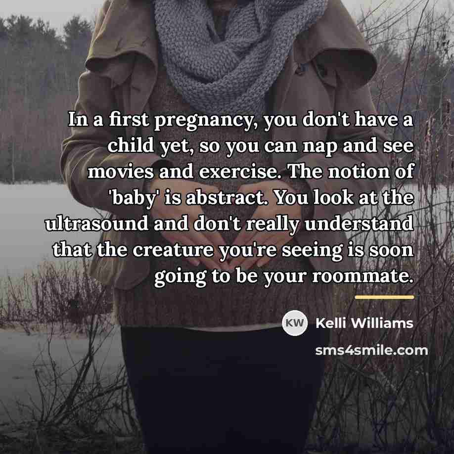 “In a first pregnancy, you don't have a child yet,…” quote by Kelli Williams