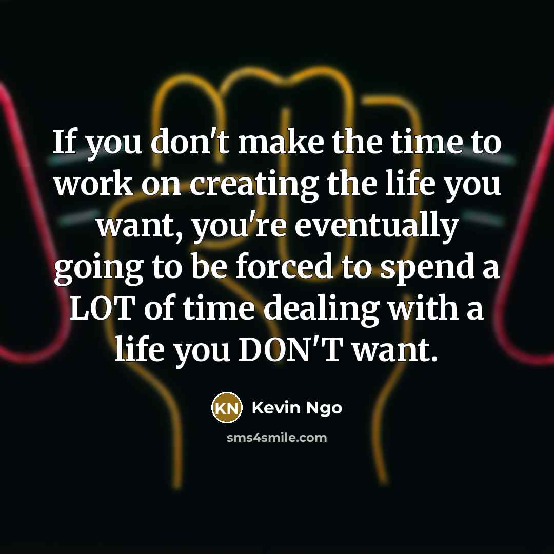 “If you don't make the time to work on creating…” quote by Kevin Ngo