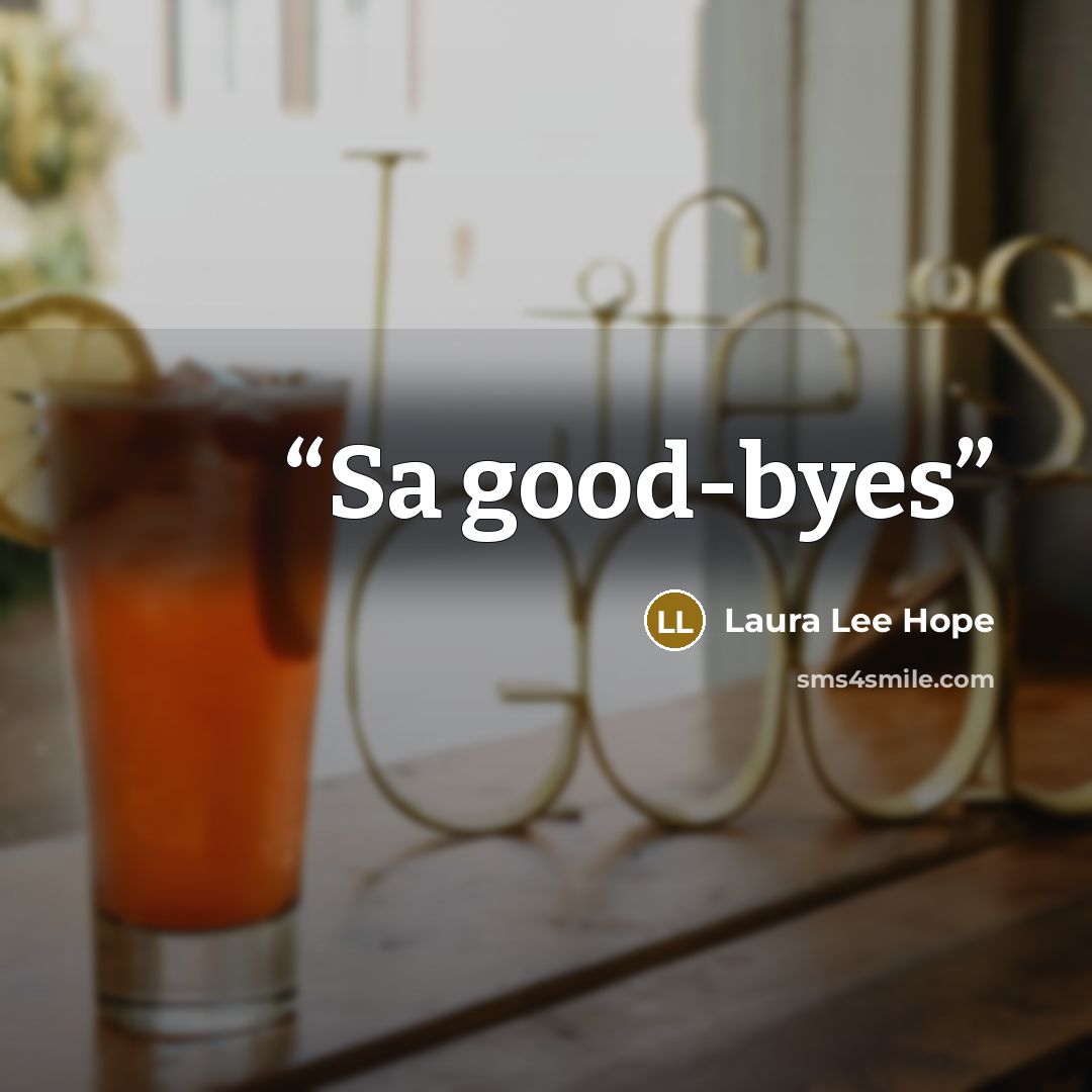 “Sa good-byes” quote by Laura Lee Hope