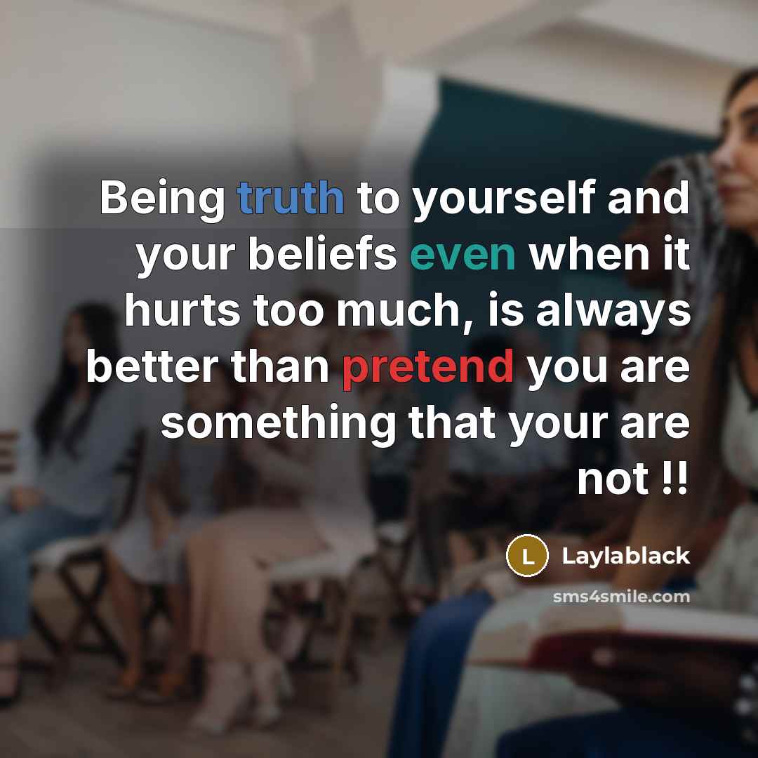 “Being truth to yourself and your beliefs even when it…” quote by Laylablack