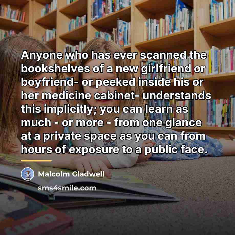 “Anyone who has ever scanned the bookshelves of a new…” quote by Malcolm Gladwell