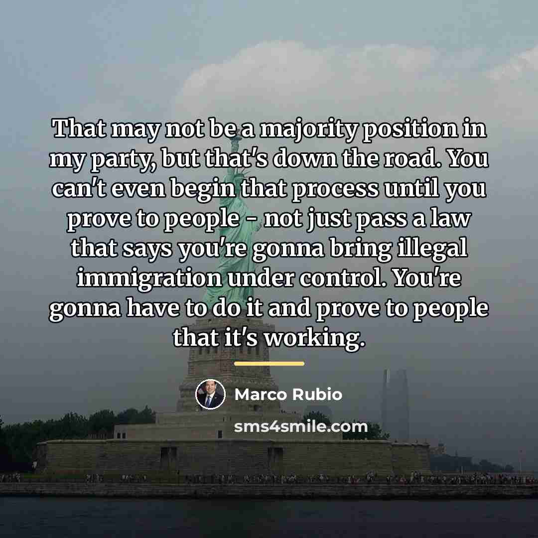 “That may not be a majority position in my party,…” quote by Marco Rubio