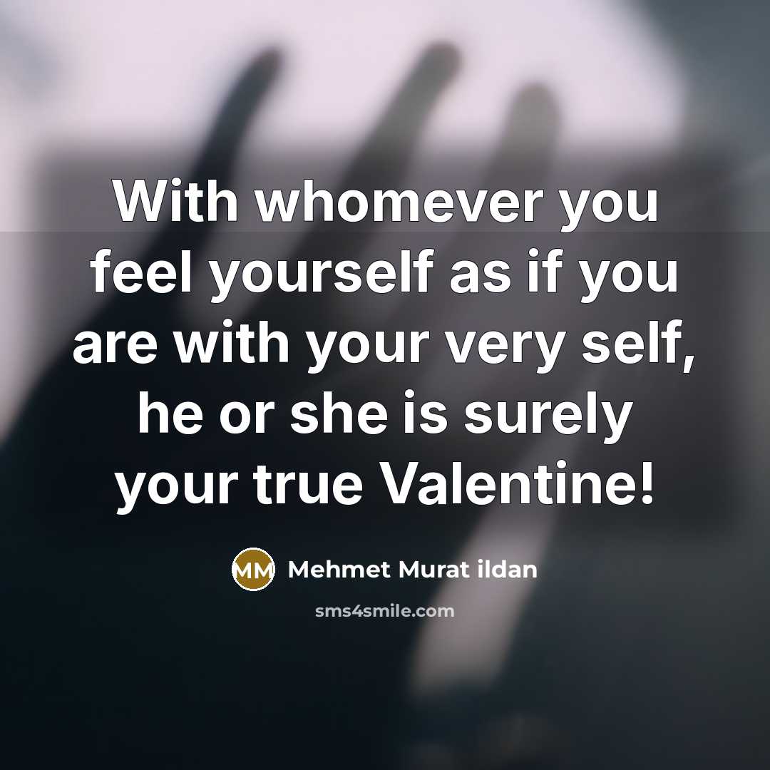 “With whomever you feel yourself as if you are with…” quote by Mehmet Murat Ildan