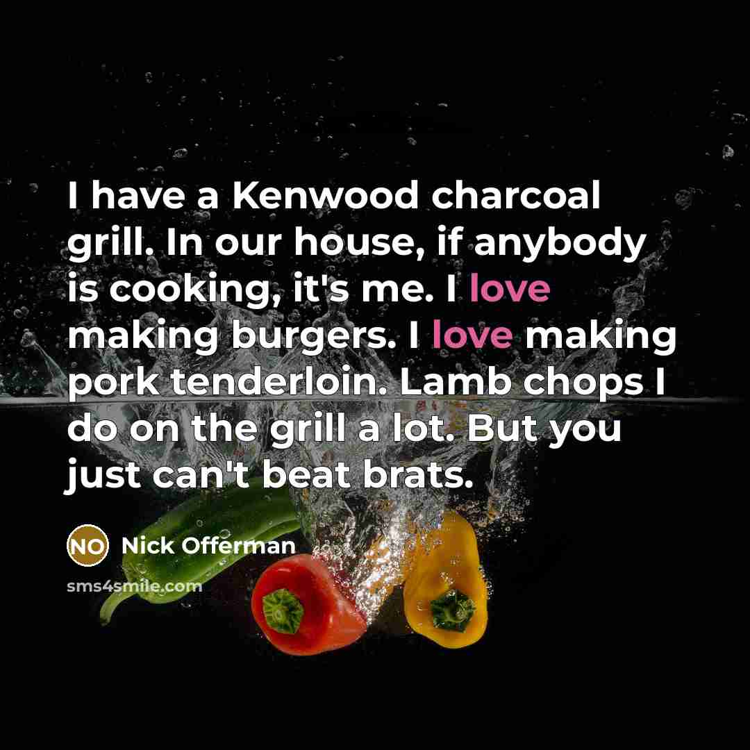 “I have a Kenwood charcoal grill. In our house, if…” quote by Nick Offerman