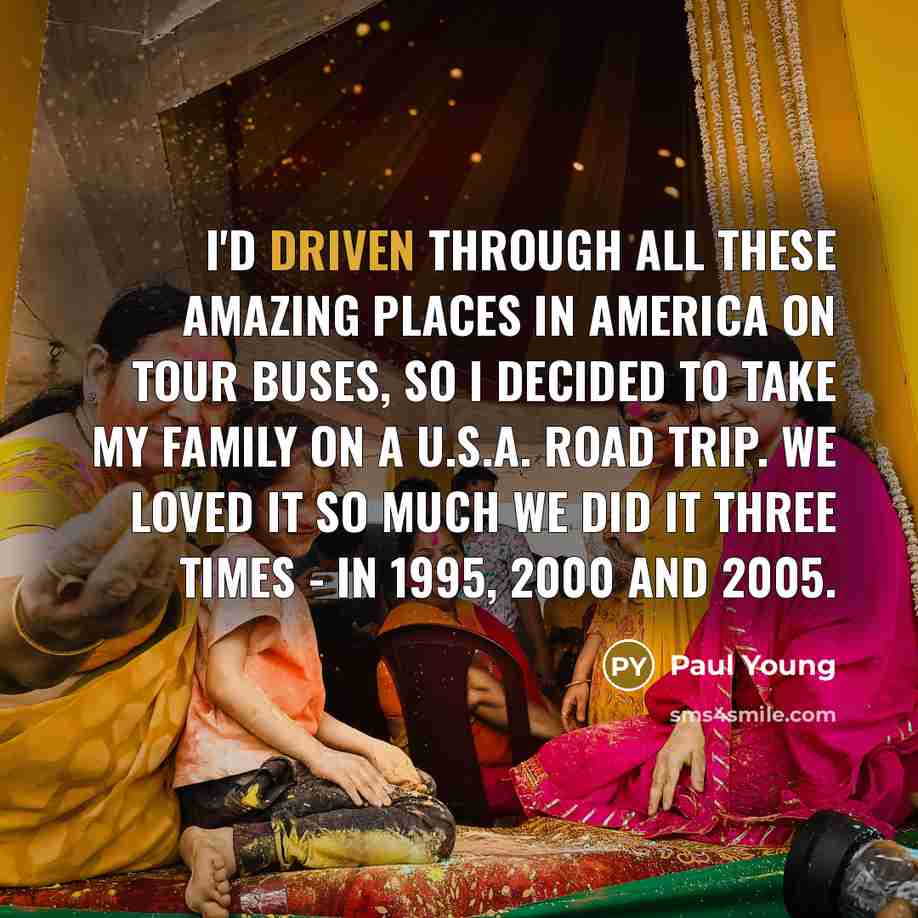 “I'd driven through all these amazing places in America on…” quote by Paul Young