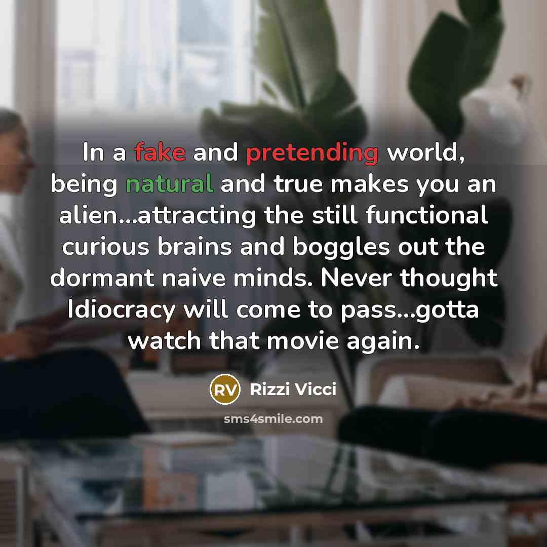 “In a fake and pretending world, being natural and true…” quote by Rizzi Vicci