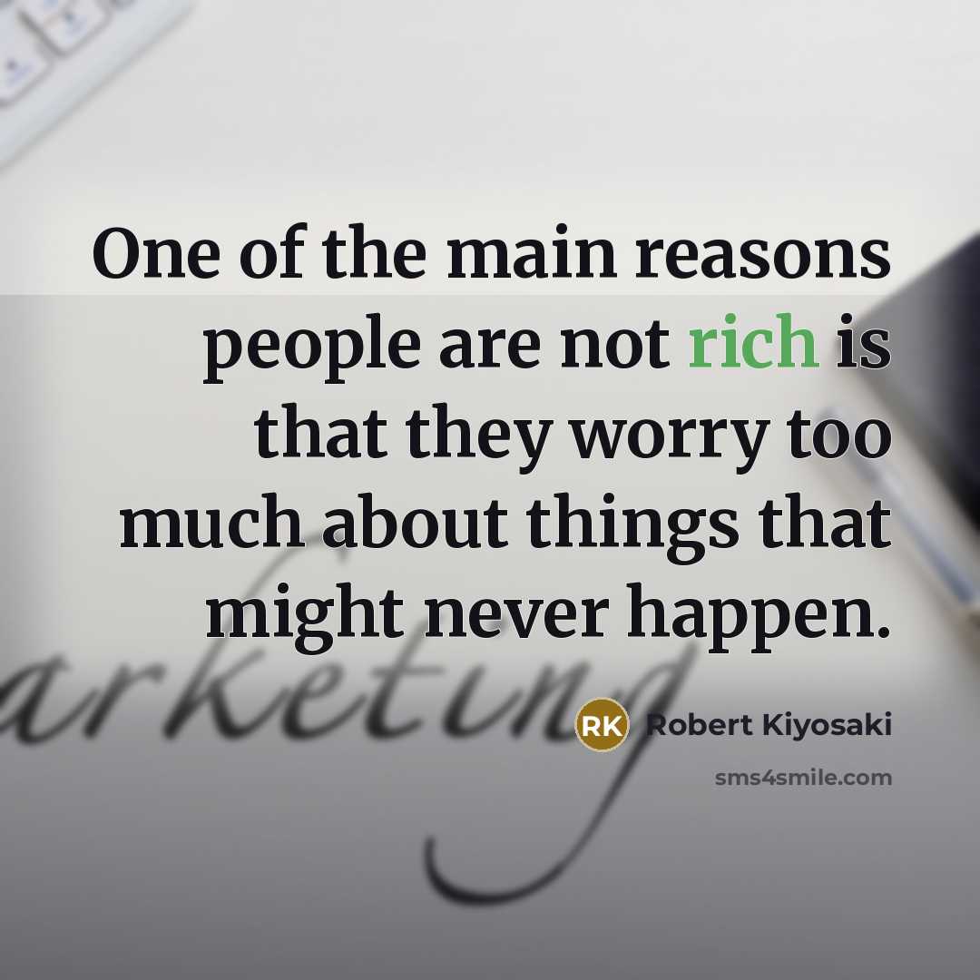 “One of the main reasons people are not rich is…” quote by Robert Kiyosaki