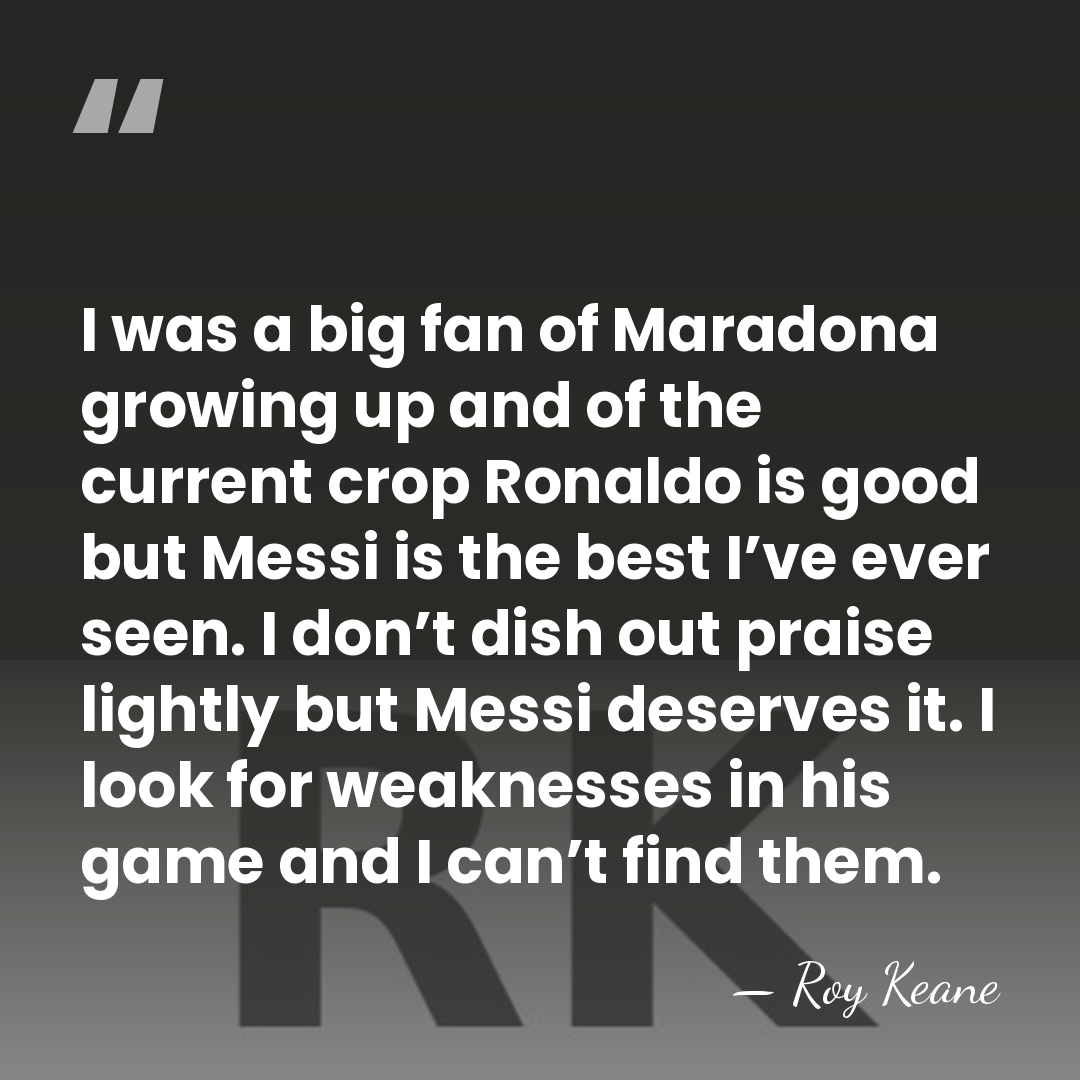 I was a big fan of Maradona growing up and of the&hellip; - Roy Keane