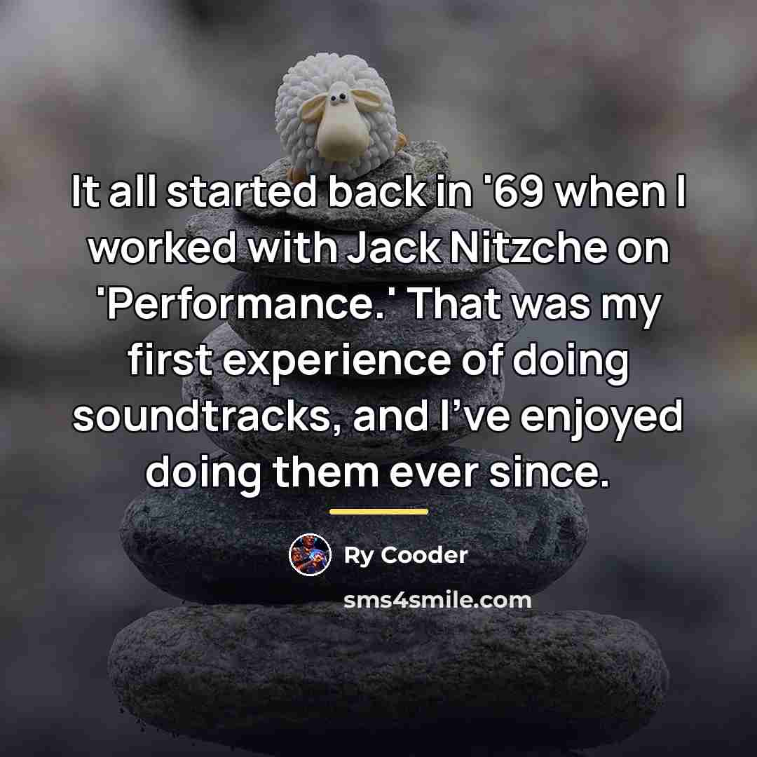 “It all started back in '69 when I worked with…” quote by Ry Cooder