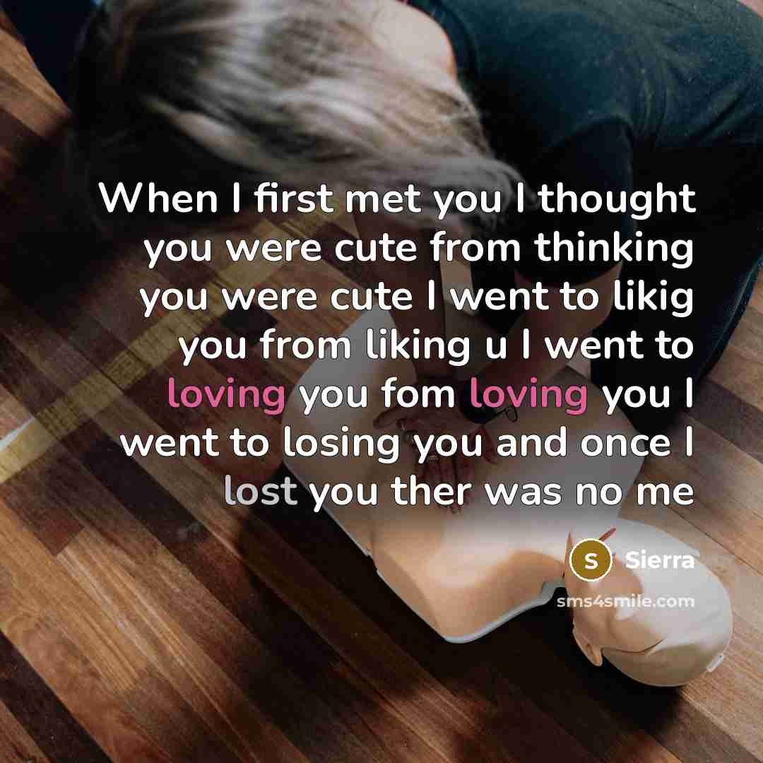 “When I first met you I thought you were cute…” quote by Sierra