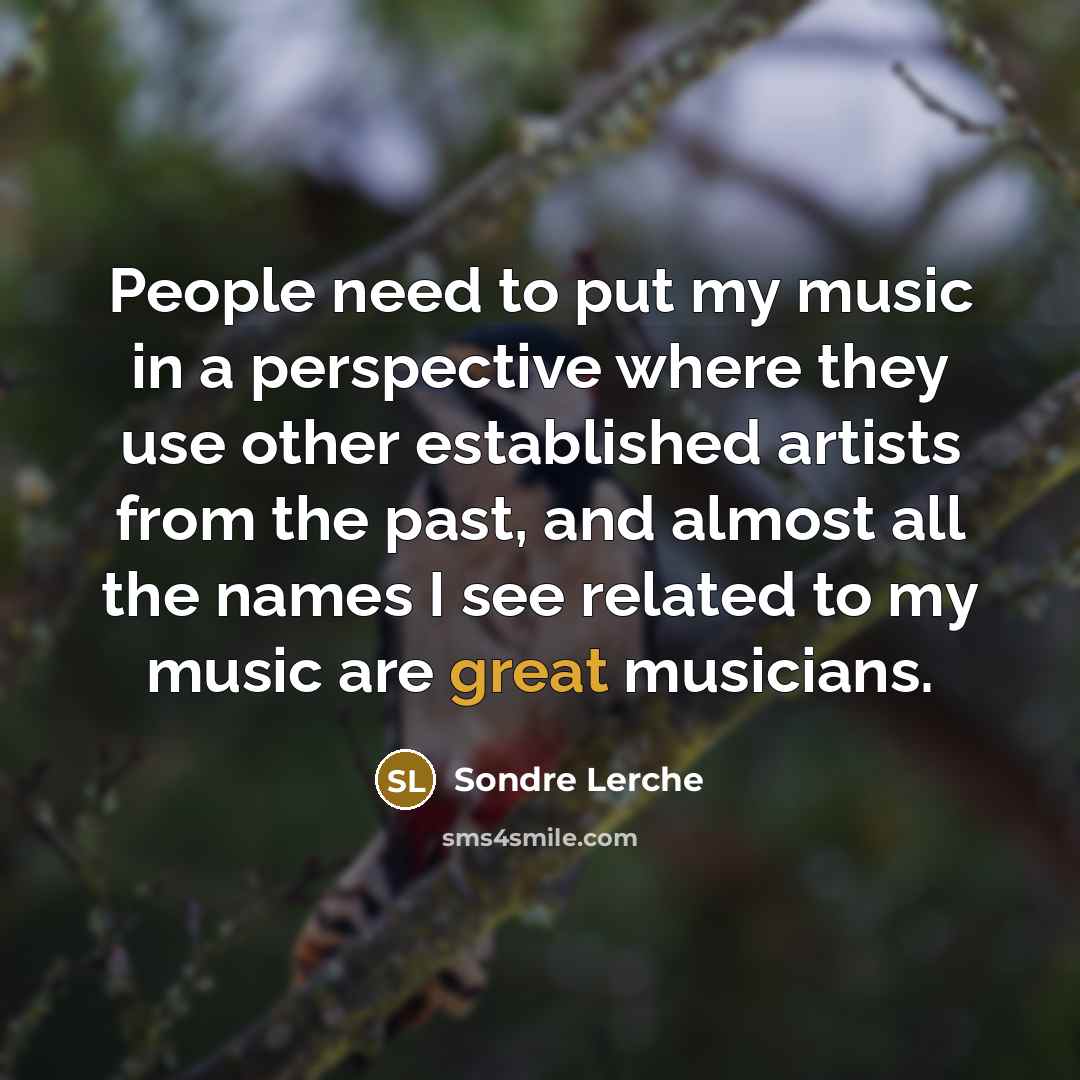 “People need to put my music in a perspective where…” quote by Sondre Lerche
