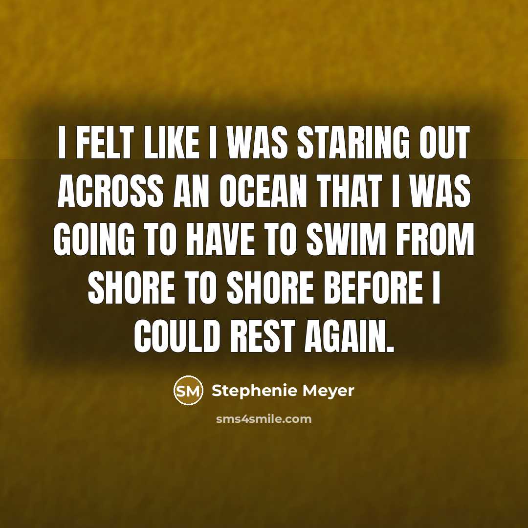 “I felt like I was staring out across an ocean…” quote by Stephenie Meyer