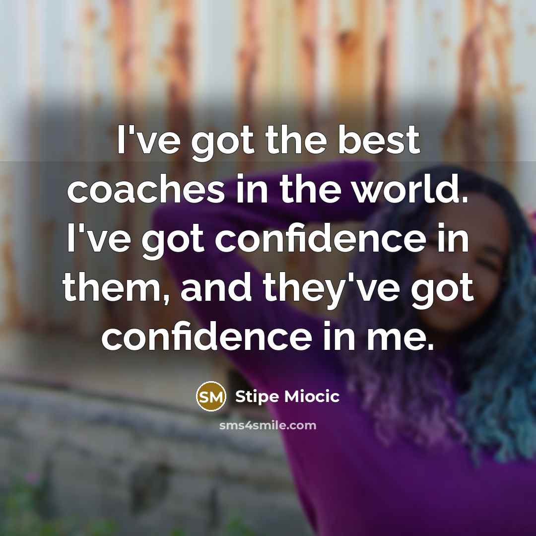 “I've got the best coaches in the world. I've got…” quote by Stipe Miocic