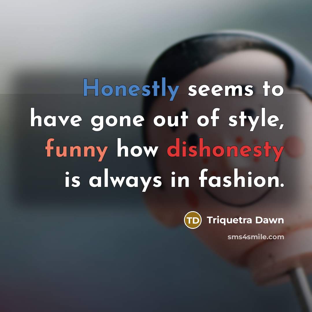 “Honestly seems to have gone out of style, funny how…” quote by Triquetra Dawn