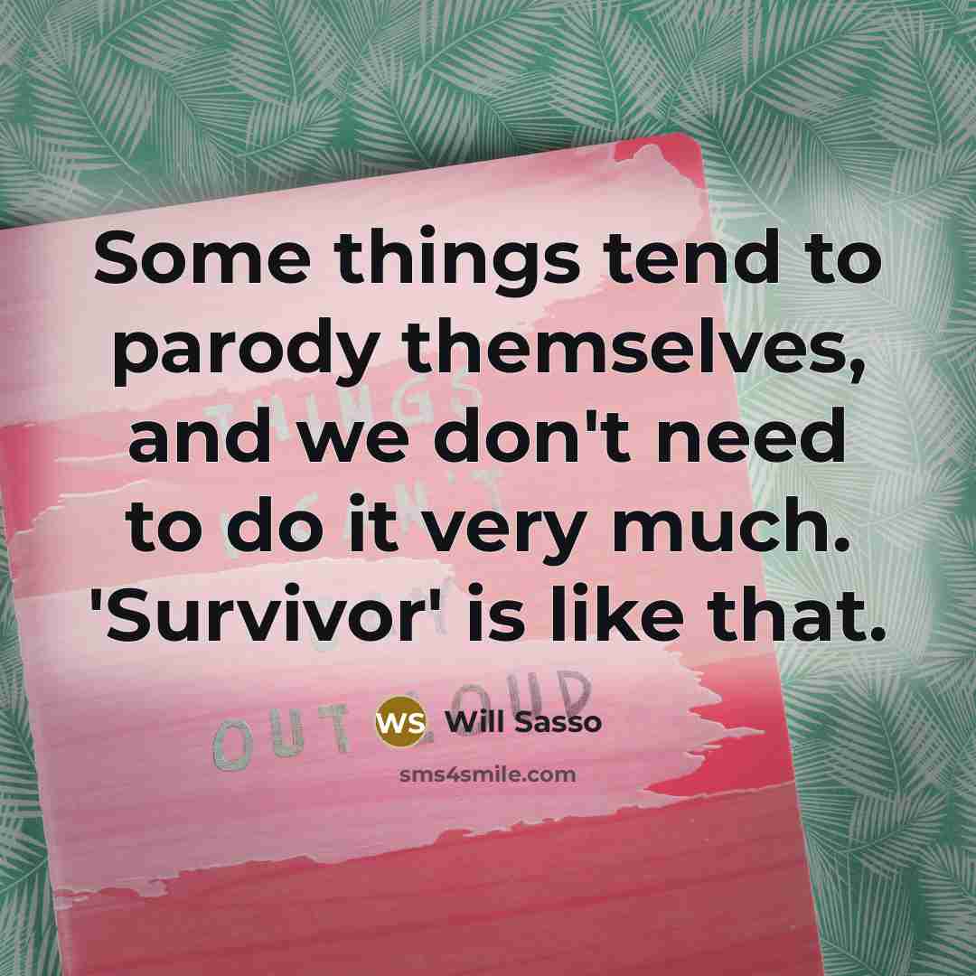 “Some things tend to parody themselves, and we don't need…” quote by Will Sasso