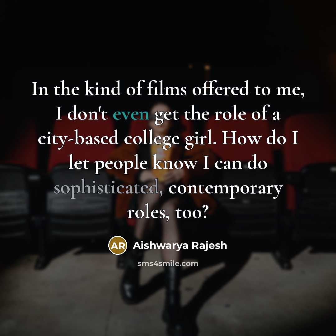 “In the kind of films offered to me, I don't…” quote by Aishwarya Rajesh
