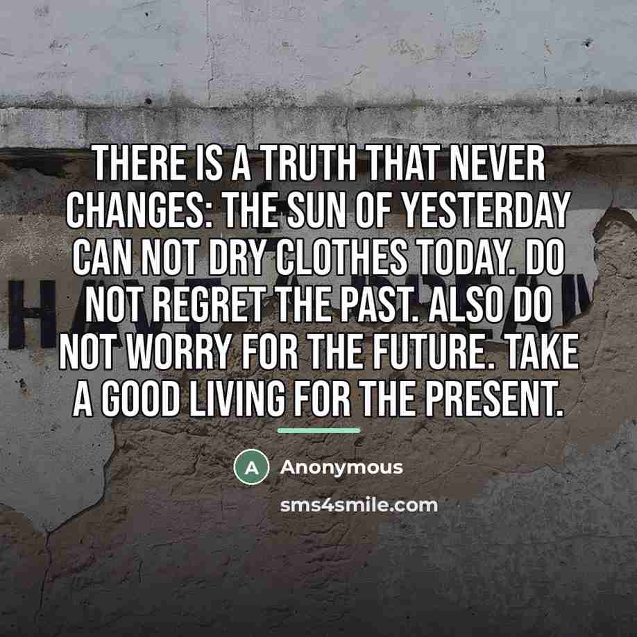 “There is a truth that never changes: The sun of…” quote by Anonymous