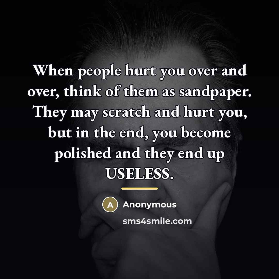 “When people hurt you over and over, think of them…” quote by Anonymous