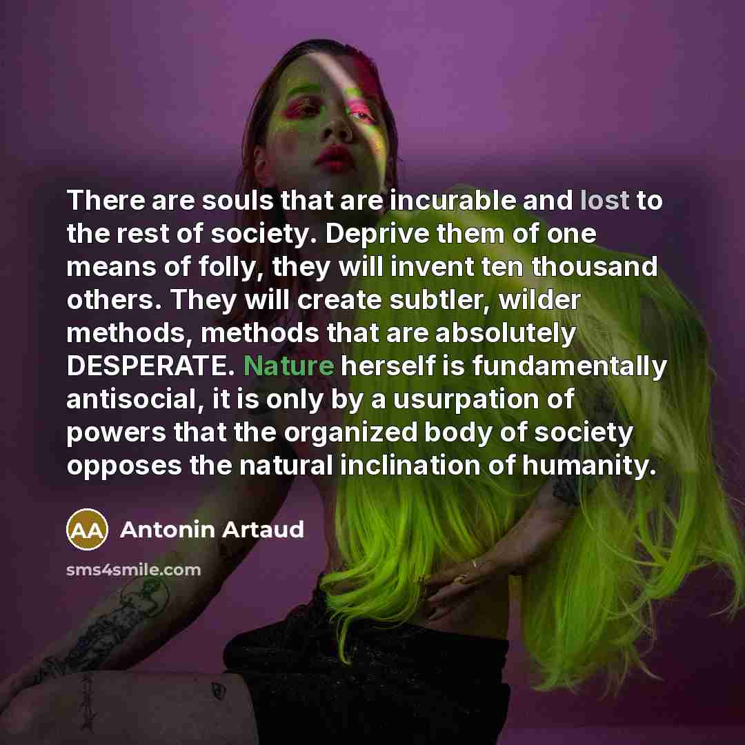 “There are souls that are incurable and lost to the…” quote by Antonin Artaud