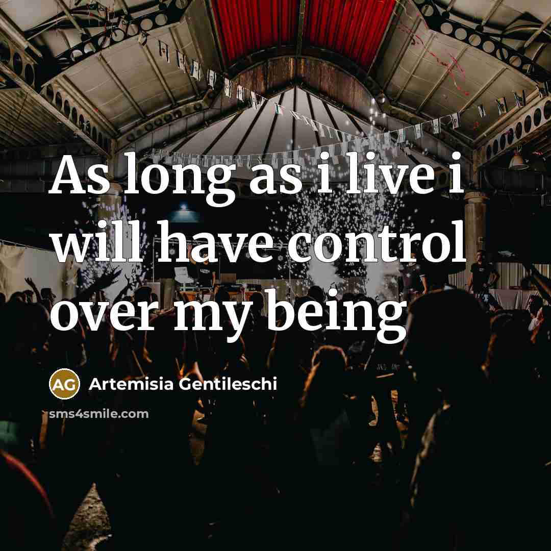 “As long as i live i will have control over…” quote by Artemisia Gentileschi