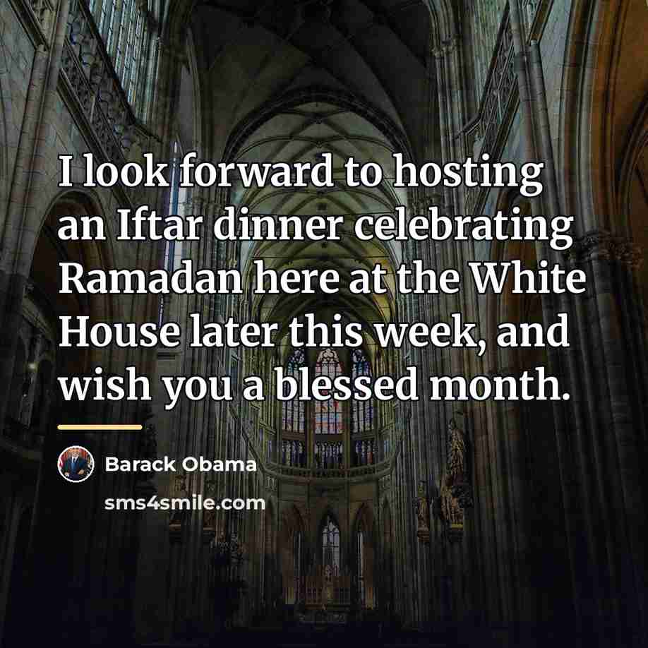“I look forward to hosting an Iftar dinner celebrating Ramadan…” quote by Barack Obama