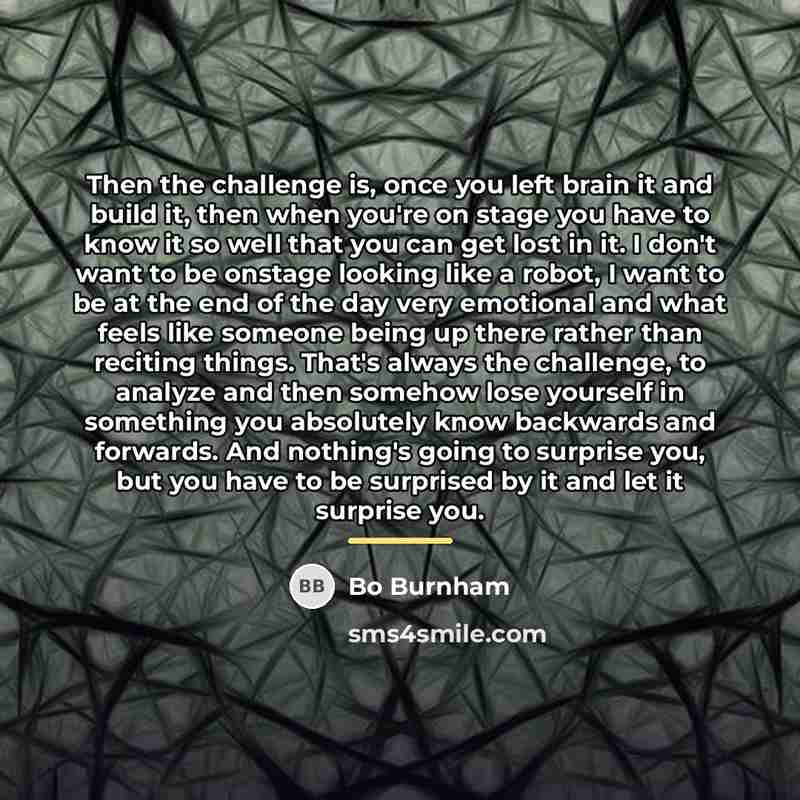 “Then the challenge is, once you left brain it and…” quote by Bo Burnham