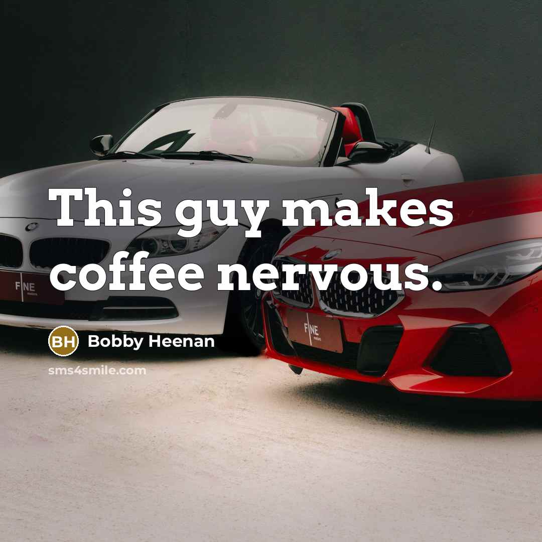 “This guy makes coffee nervous.…” quote by Bobby Heenan