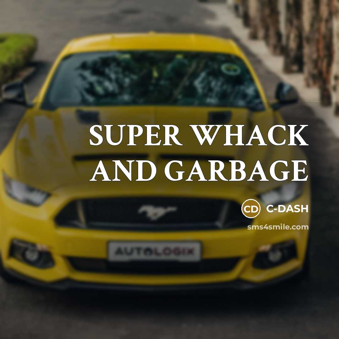“SUPER WHACK AND GARBAGE…” quote by C-DASH