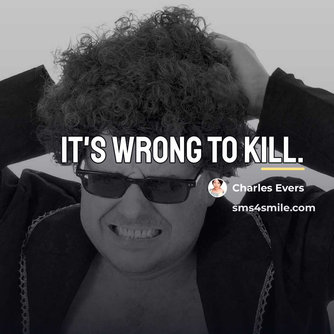 “It's wrong to kill.…” quote by Charles Evers