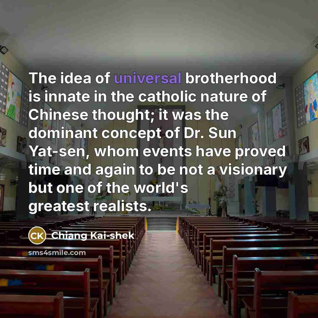 “The idea of universal brotherhood is innate in the catholic…” quote by Chiang Kai-shek