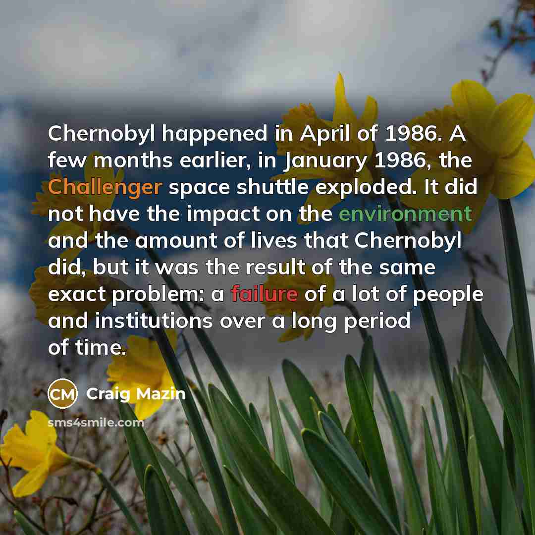 “Chernobyl happened in April of 1986. A few months earlier,…” quote by Craig Mazin