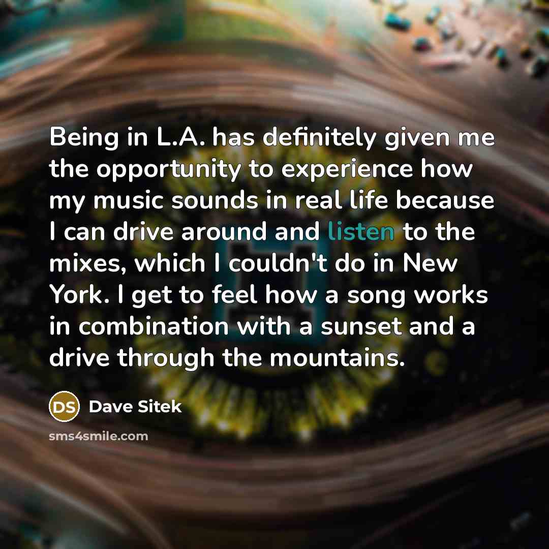 “Being in L.A. has definitely given me the opportunity to…” quote by Dave Sitek