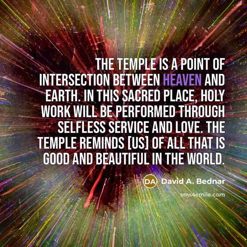 “The temple is a point of intersection between heaven and…” quote by David A. Bednar
