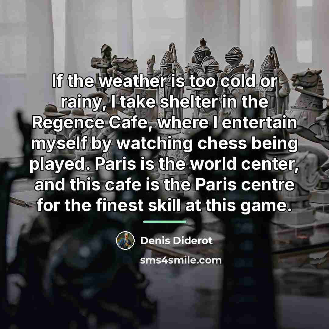 “If the weather is too cold or rainy, I take…” quote by Denis Diderot