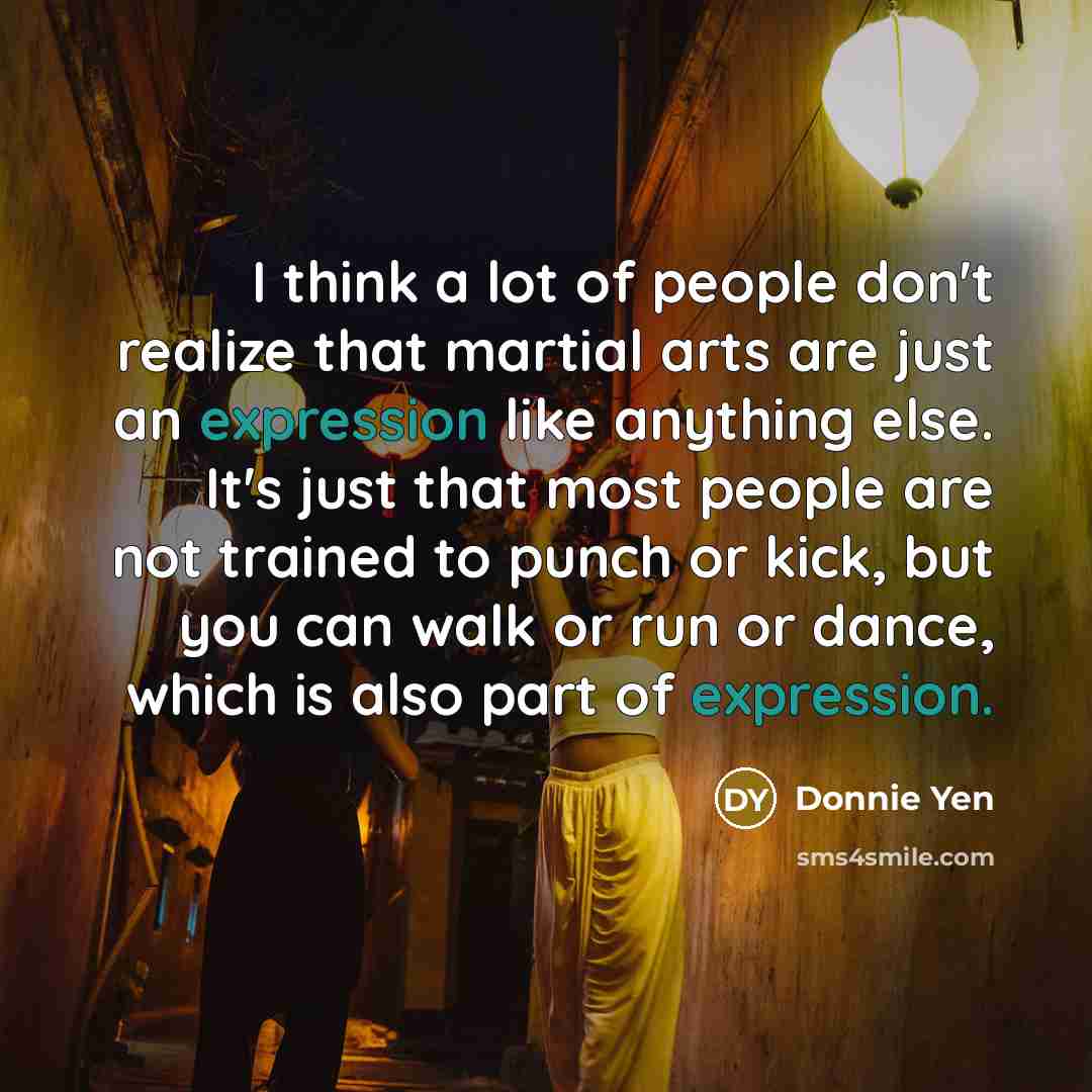 “I think a lot of people don't realize that martial…” quote by Donnie Yen