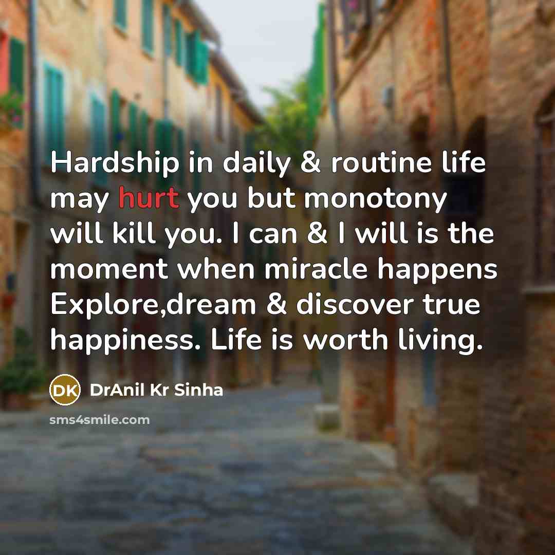 “Hardship in daily & routine life may hurt you but…” quote by DrAnil Kr Sinha