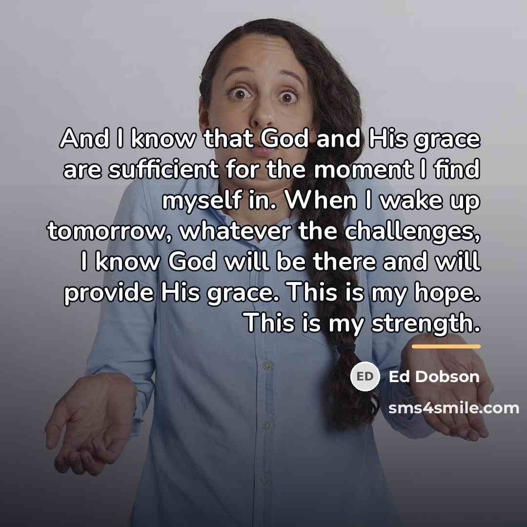 “And I know that God and His grace are sufficient…” quote by Ed Dobson