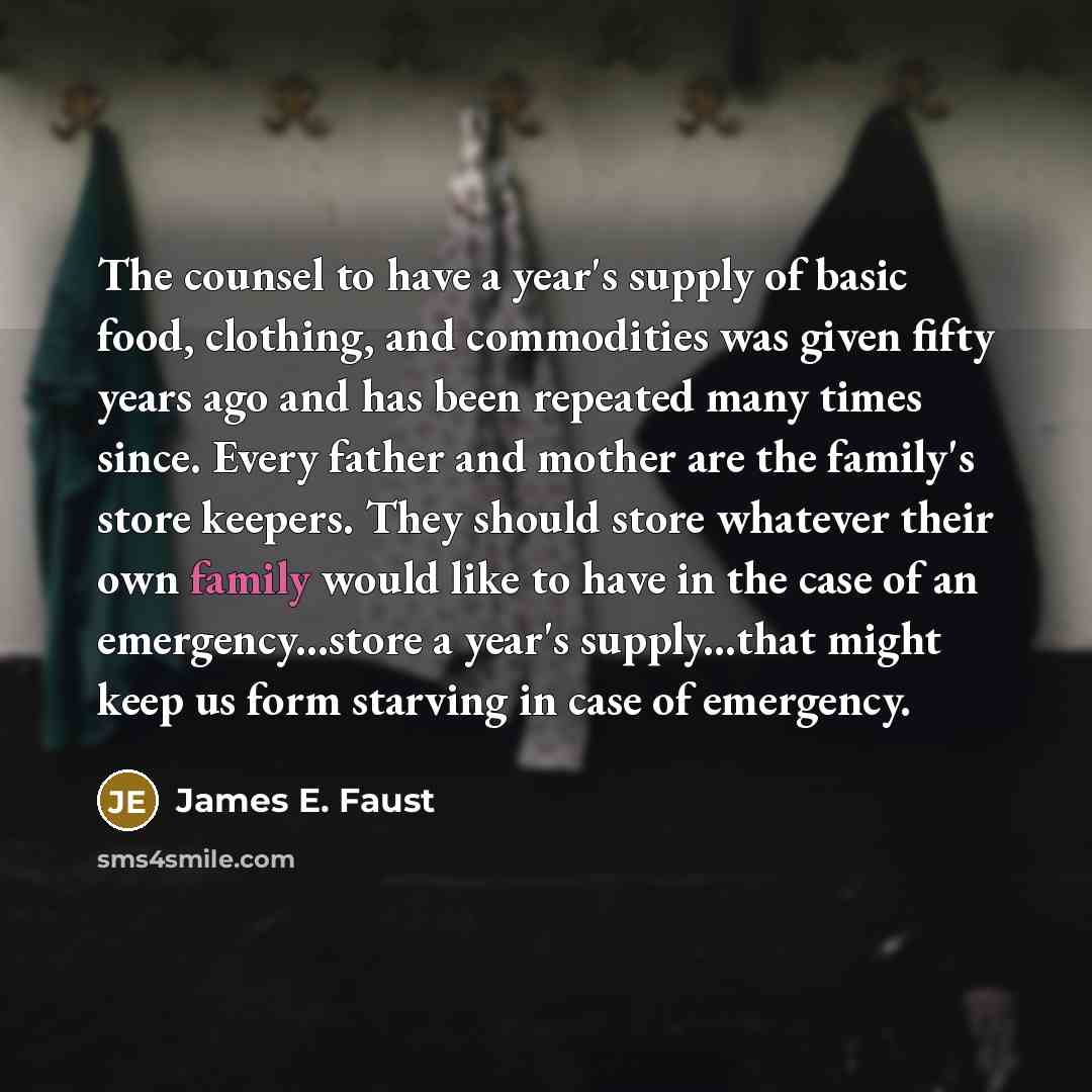 “The counsel to have a year's supply of basic food,…” quote by James E. Faust